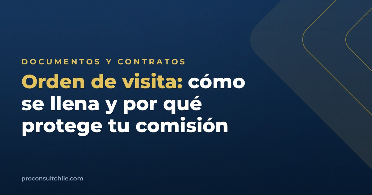 Orden de visita: cómo se llena y por qué protege tu comisión