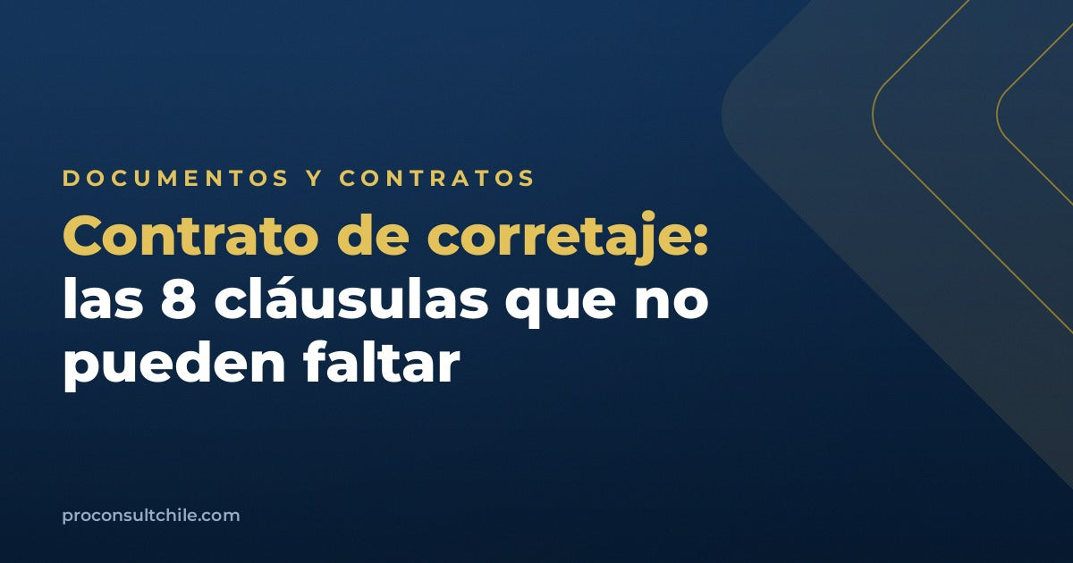 Contrato de corretaje: las 8 cláusulas que no pueden faltar